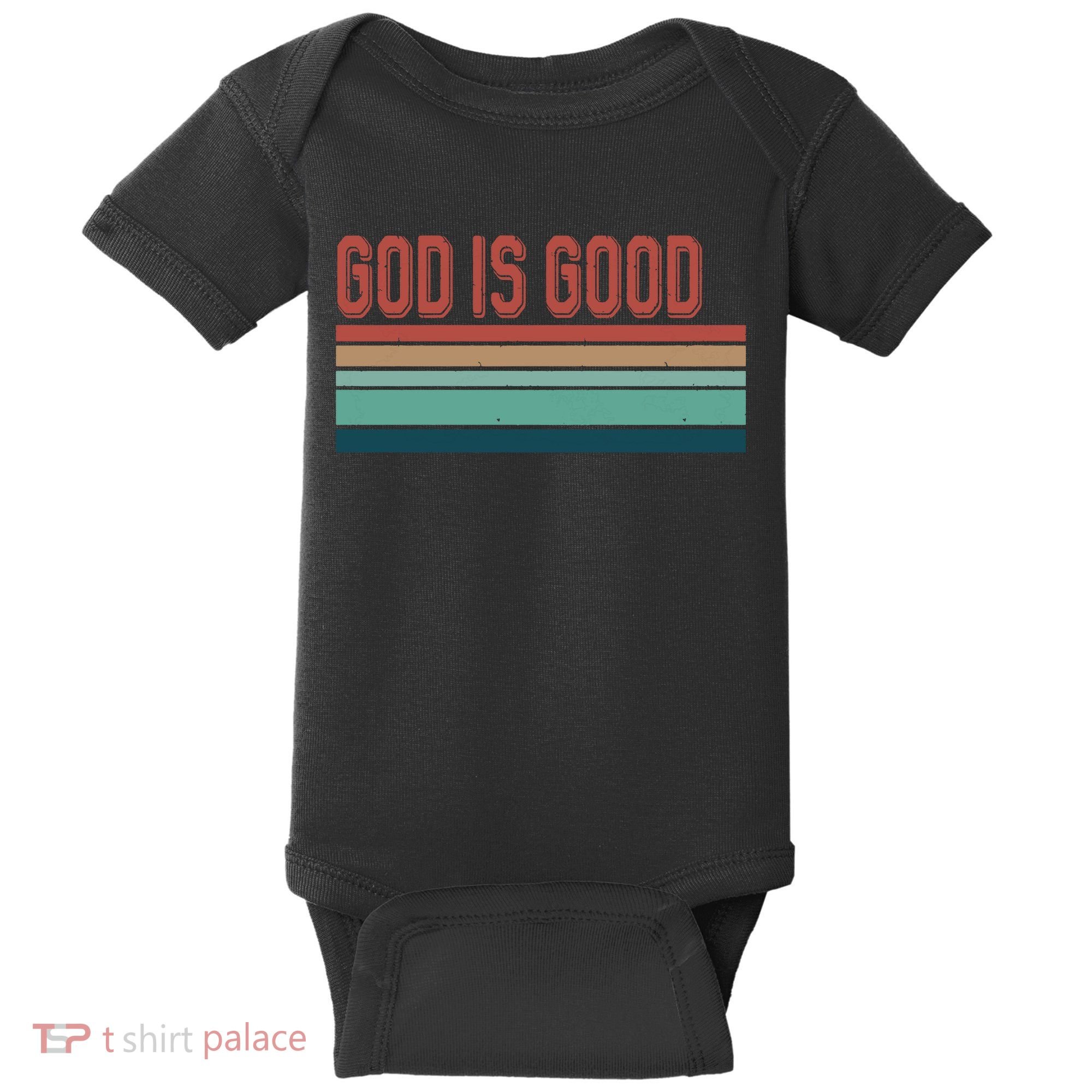 God Is Good All The Time Baby Bodysuit