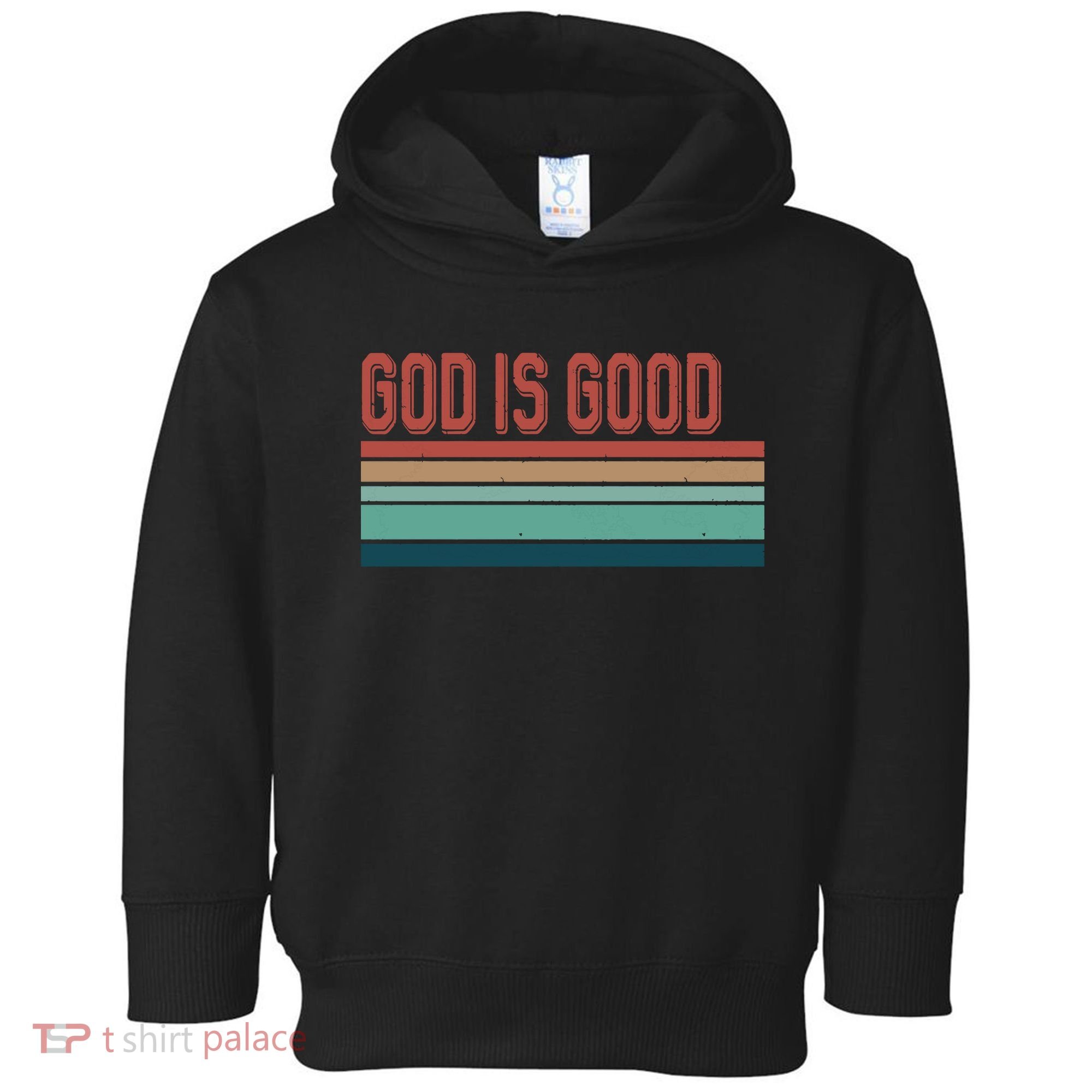 God Is Good All The Time Toddler Hoodie