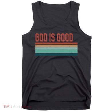God Is Good All The Time Tank Top