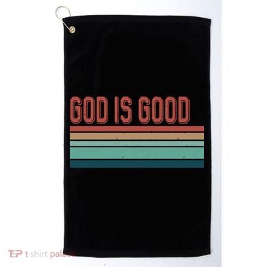 God Is Good All The Time Golf Towel