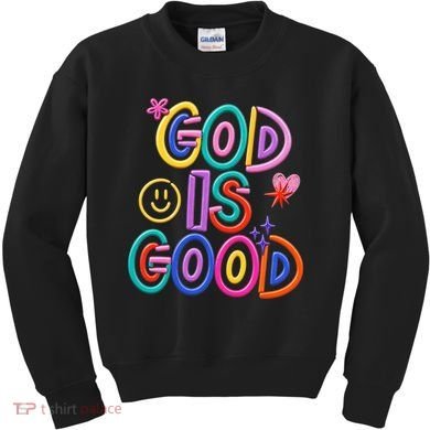 God Is Good Christian Religious Kids Sweatshirt