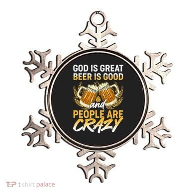 God Is Great Beer Is Good And People Are Crazy Ornament