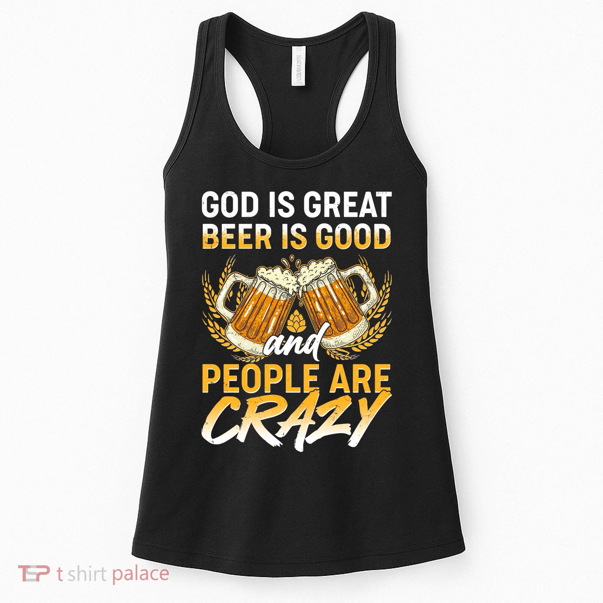 God Is Great Beer Is Good And People Are Crazy Women's Tank Top