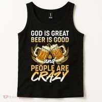 God Is Great Beer Is Good And People Are Crazy Tank Top thumb 2