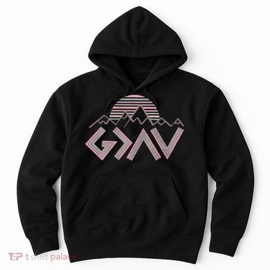 God Is Greater Than The Highs And Lows Religious Hoodie