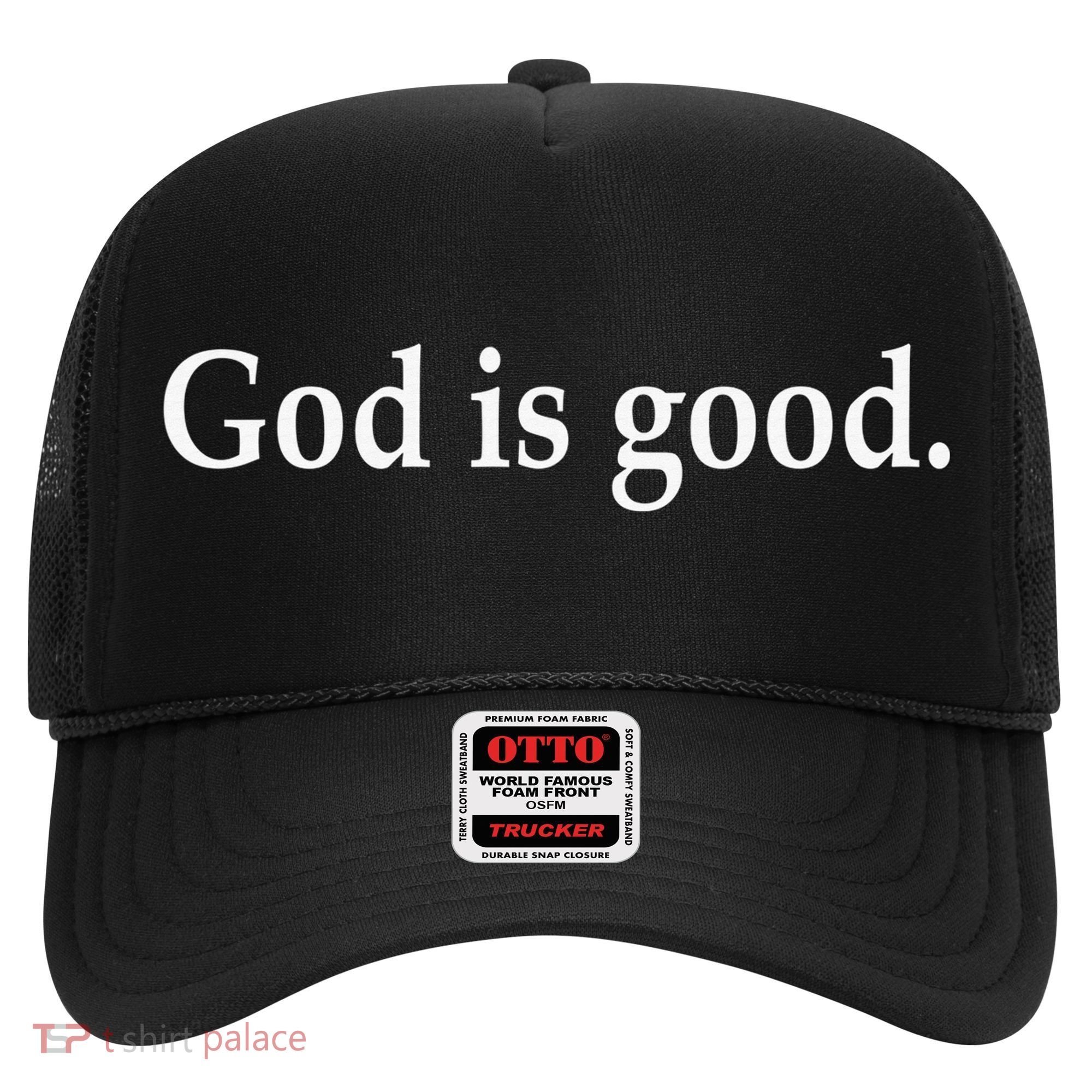 God Is Good All The Time Christian  Hat