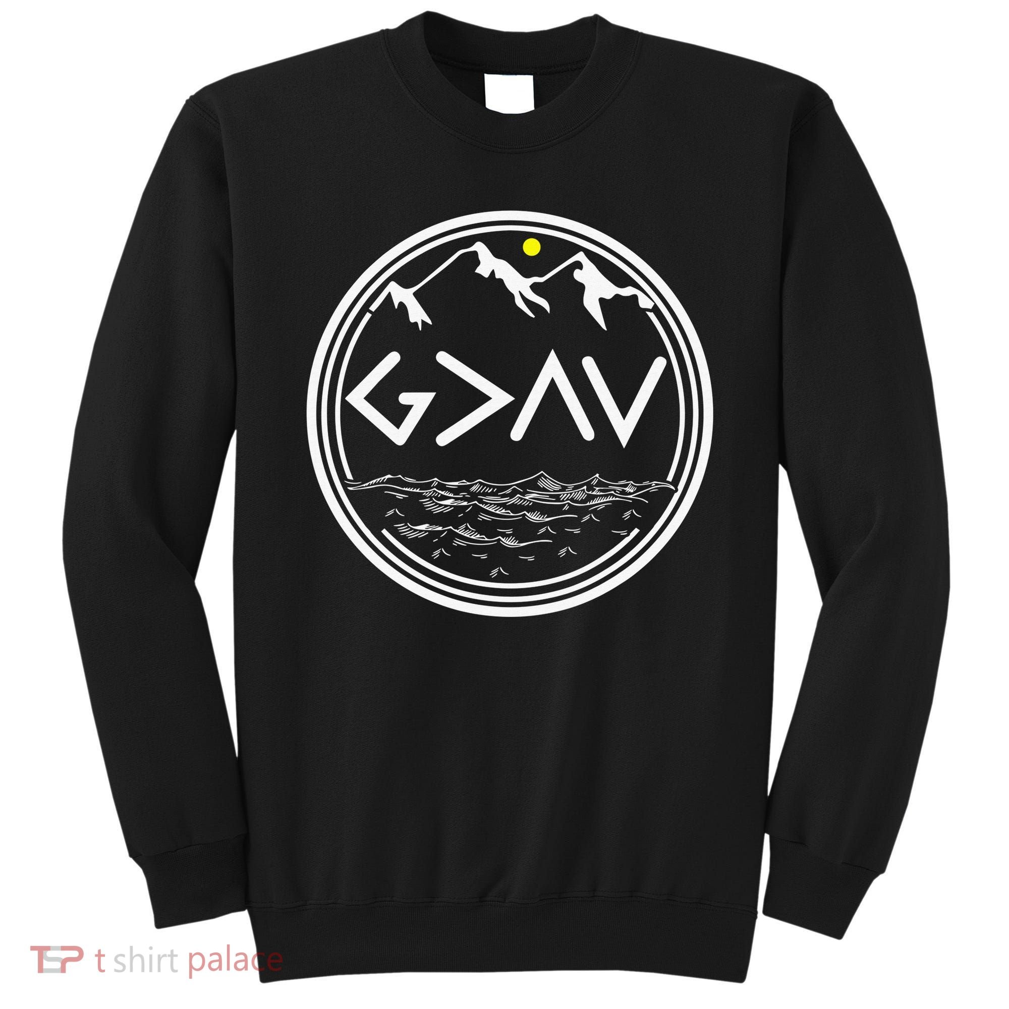 God Is Greater Than The Highs And Lows  Sweatshirt