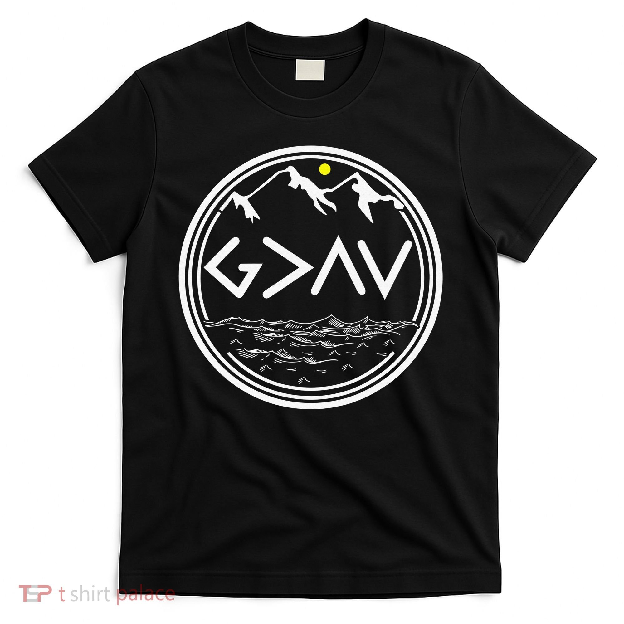 God Is Greater Than The Highs And Lows  T-Shirt