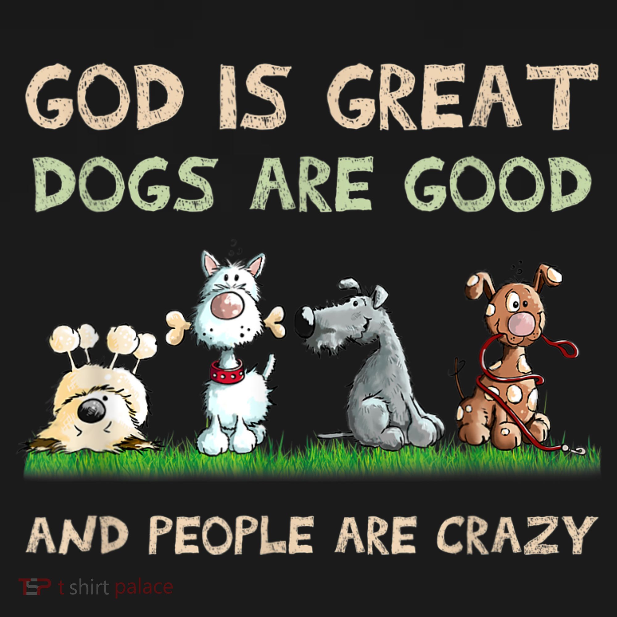 God Is Great Dogs Are Good And People Are Crazy Ornament