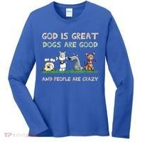 God Is Great Dogs Are Good And People Are Crazy Women's Long Sleeve Shirt thumb 0