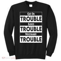 Get In Good Necessary Trouble Civil Rights Social Justice Sweatshirt thumb 0