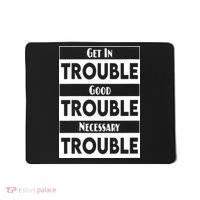 Get In Good Necessary Trouble Civil Rights Social Justice Mousepad thumb 0