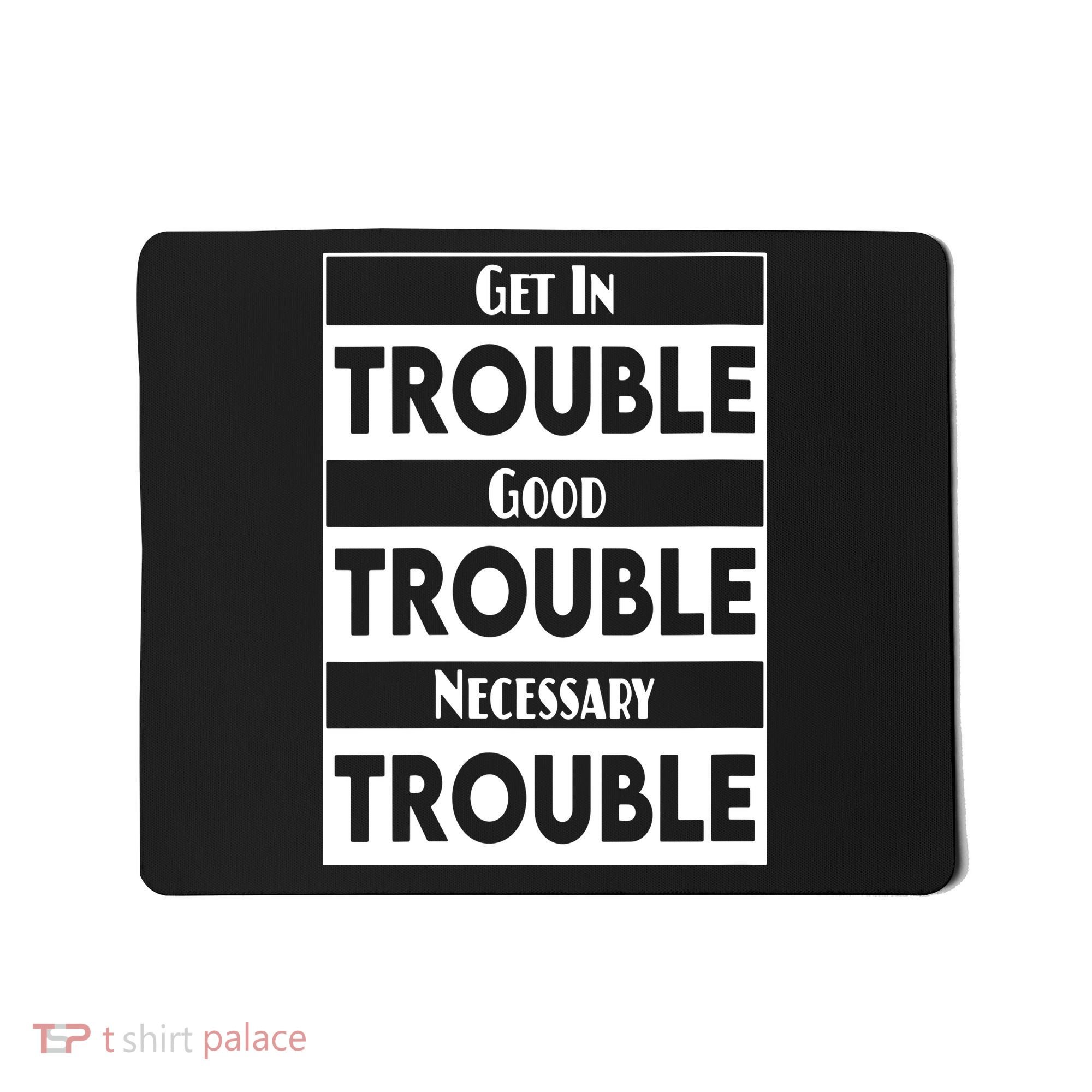 Get In Good Necessary Trouble Civil Rights Social Justice Mousepad