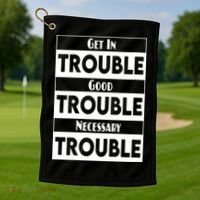 Get In Good Necessary Trouble Civil Rights Social Justice Golf Towel thumb 1