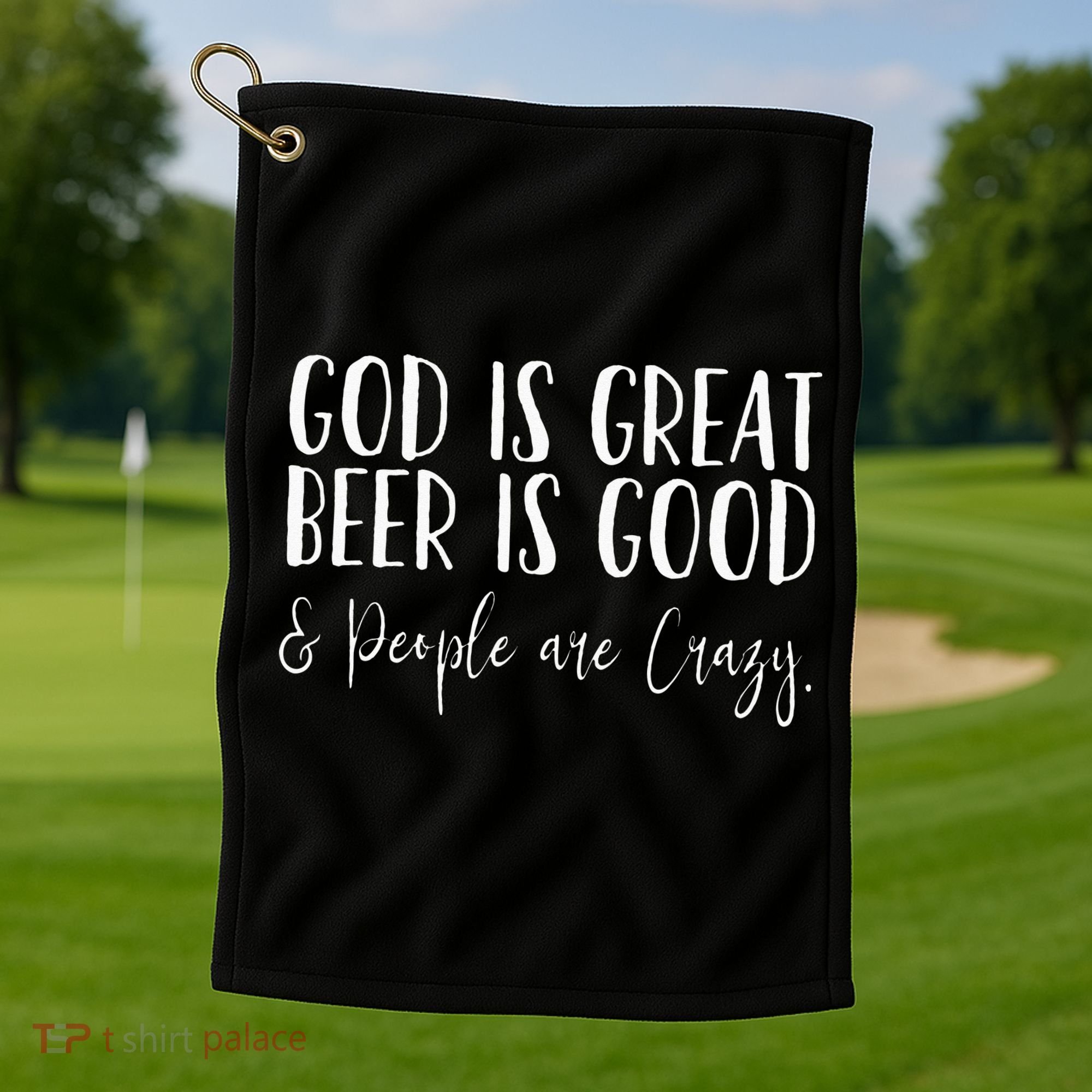 God is great beer is good and people are crazy Golf Towel