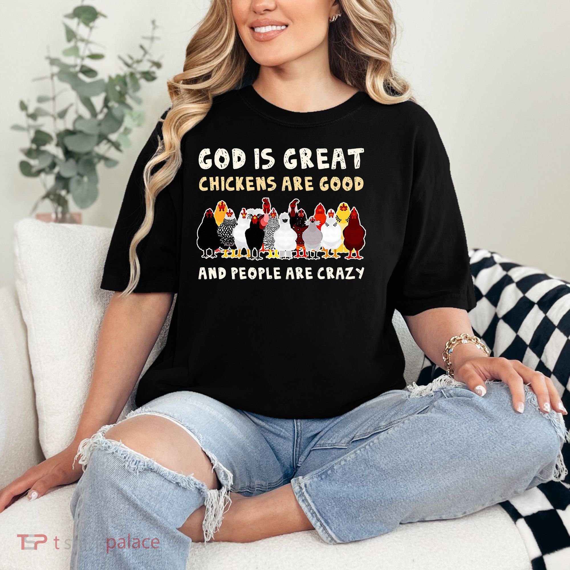 God Is Great Chickens Are Good People Are Crazy Comfort Colors T-Shirt