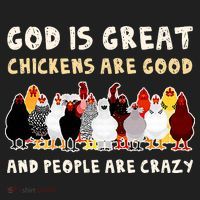 God Is Great Chickens Are Good People Are Crazy Comfort Colors T-Shirt thumb 5