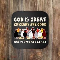 God Is Great Chickens Are Good People Are Crazy Coaster thumb 0