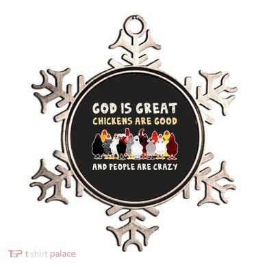 God Is Great Chickens Are Good People Are Crazy Ornament