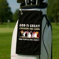 God Is Great Chickens Are Good People Are Crazy Golf Towel thumb 2