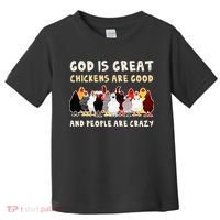 God Is Great Chickens Are Good People Are Crazy Toddler T-Shirt thumb 0