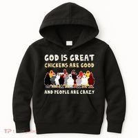 God Is Great Chickens Are Good People Are Crazy Kids Hoodie thumb 0
