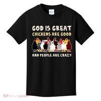 God Is Great Chickens Are Good People Are Crazy Kids T-Shirt thumb 0