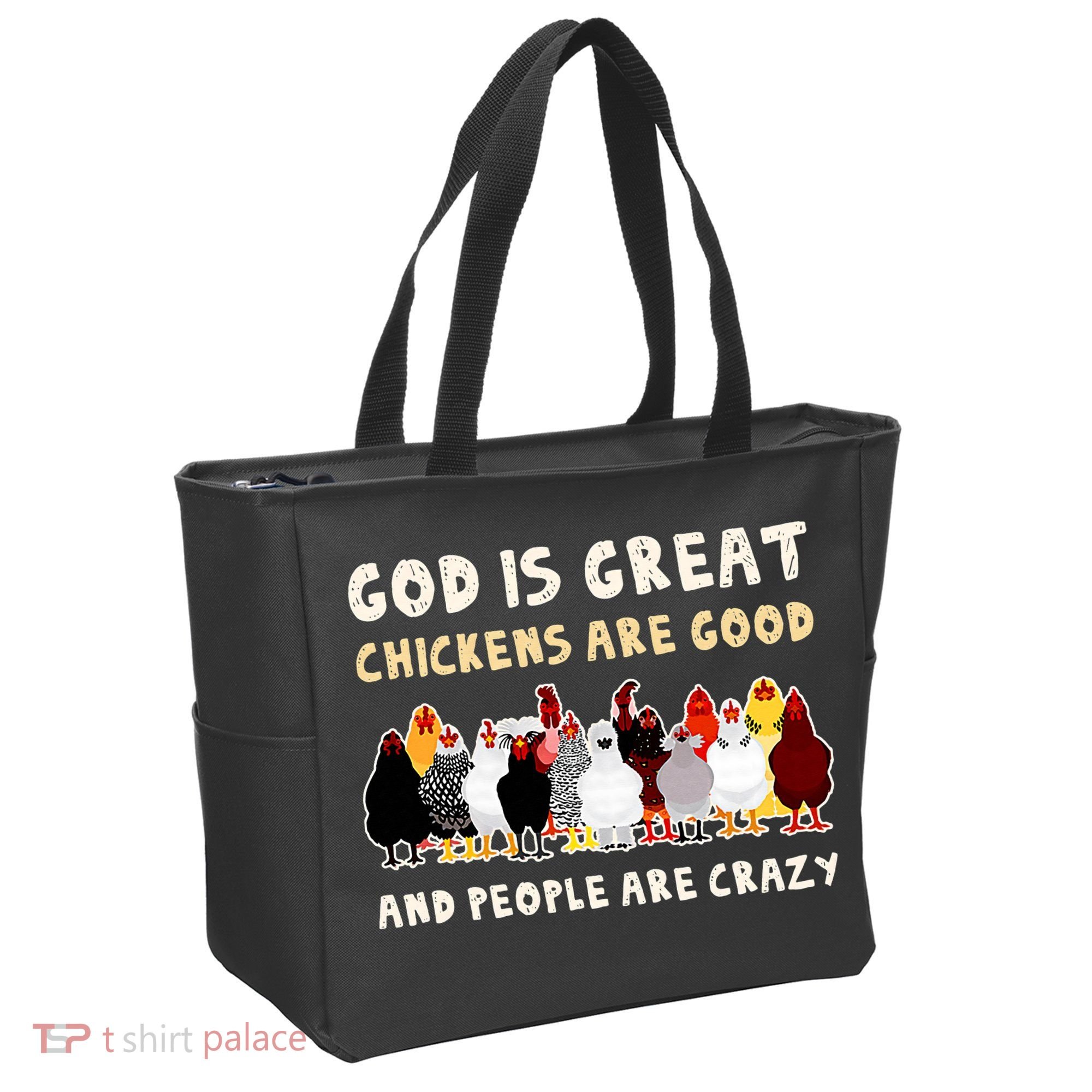 God Is Great Chickens Are Good People Are Crazy Tote Bag