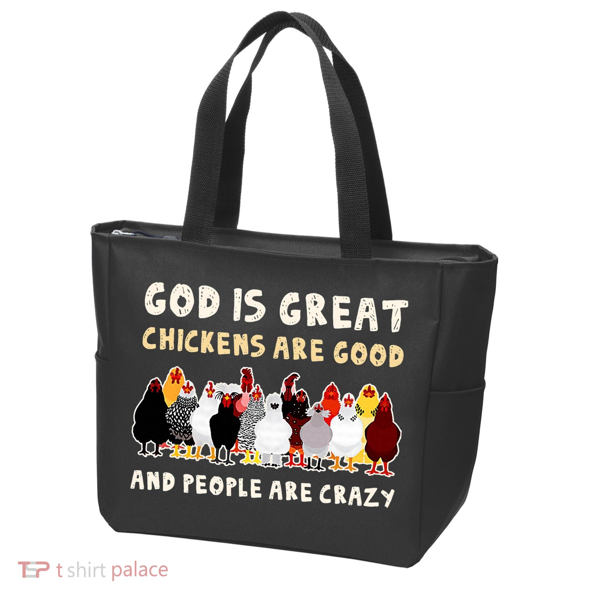 God Is Great Chickens Are Good People Are Crazy Tote Bag