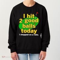 Golf I Hit 2 Good Balls Today I Stepped On A Rake Women's Sweatshirt thumb 0