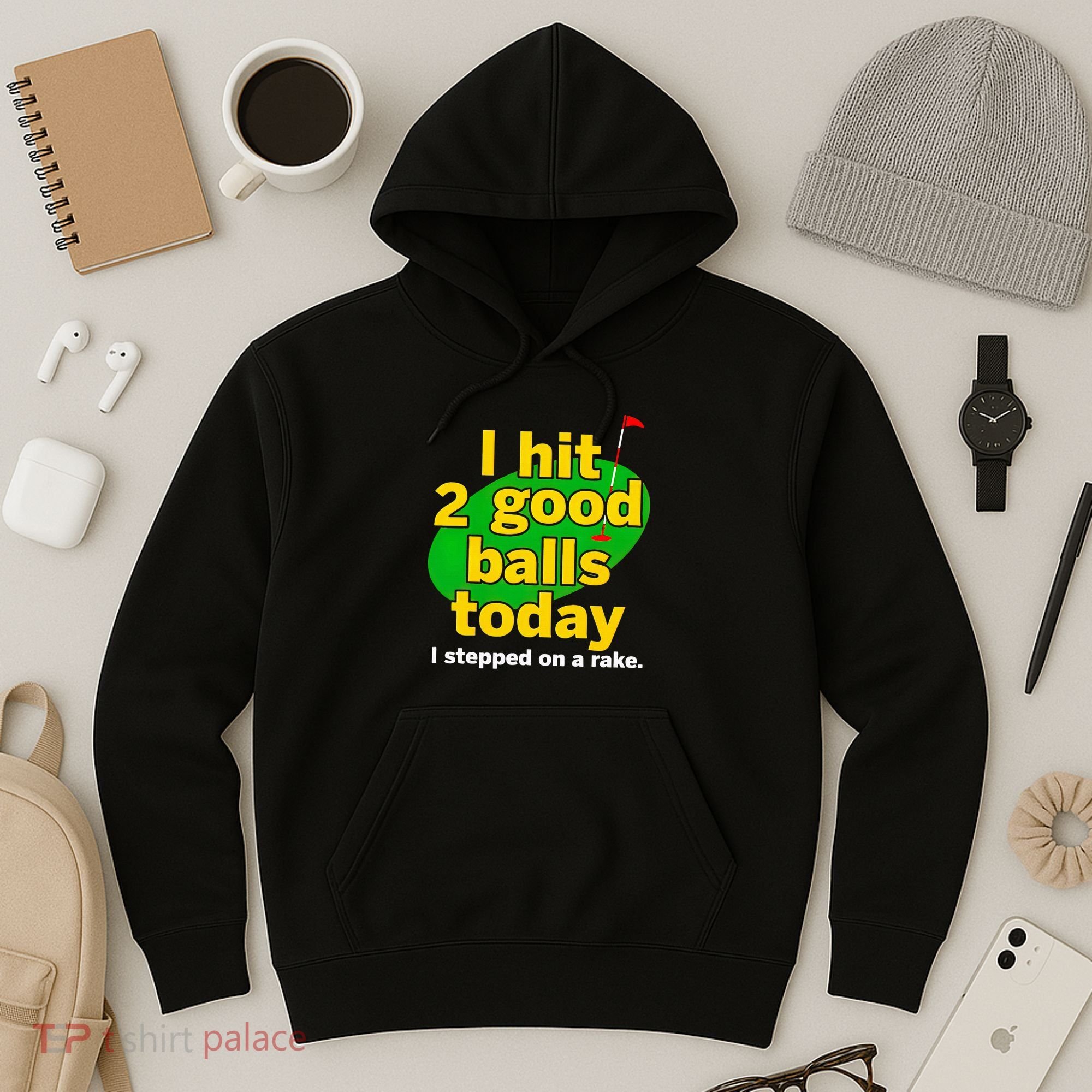 Golf I Hit 2 Good Balls Today I Stepped On A Rake Hoodie