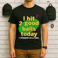 Golf I Hit 2 Good Balls Today I Stepped On A Rake T-Shirt thumb 6