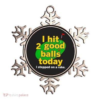 Golf I Hit 2 Good Balls Today I Stepped On A Rake Ornament