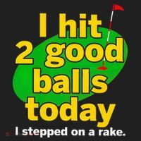 Golf I Hit 2 Good Balls Today I Stepped On A Rake Hat thumb 2