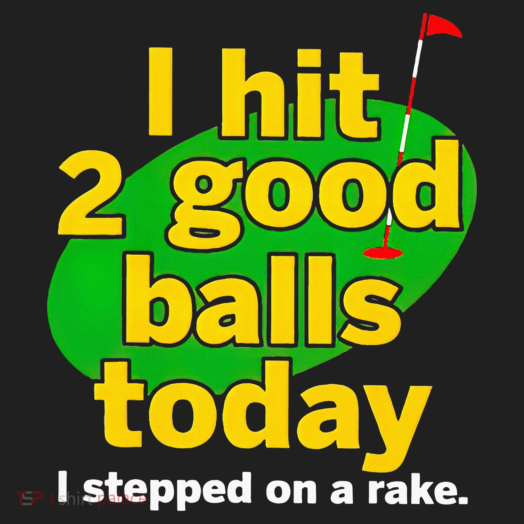 Golf I Hit 2 Good Balls Today I Stepped On A Rake Hat