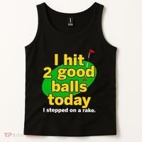 Golf I Hit 2 Good Balls Today I Stepped On A Rake Tank Top thumb 2