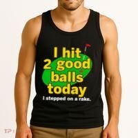 Golf I Hit 2 Good Balls Today I Stepped On A Rake Tank Top thumb 3