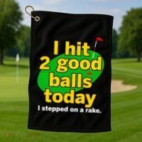 Golf I Hit 2 Good Balls Today I Stepped On A Rake Golf Towel thumb 1