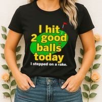 Golf I Hit 2 Good Balls Today I Stepped On A Rake Women's T-Shirt thumb 2