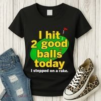 Golf I Hit 2 Good Balls Today I Stepped On A Rake Women's T-Shirt thumb 3