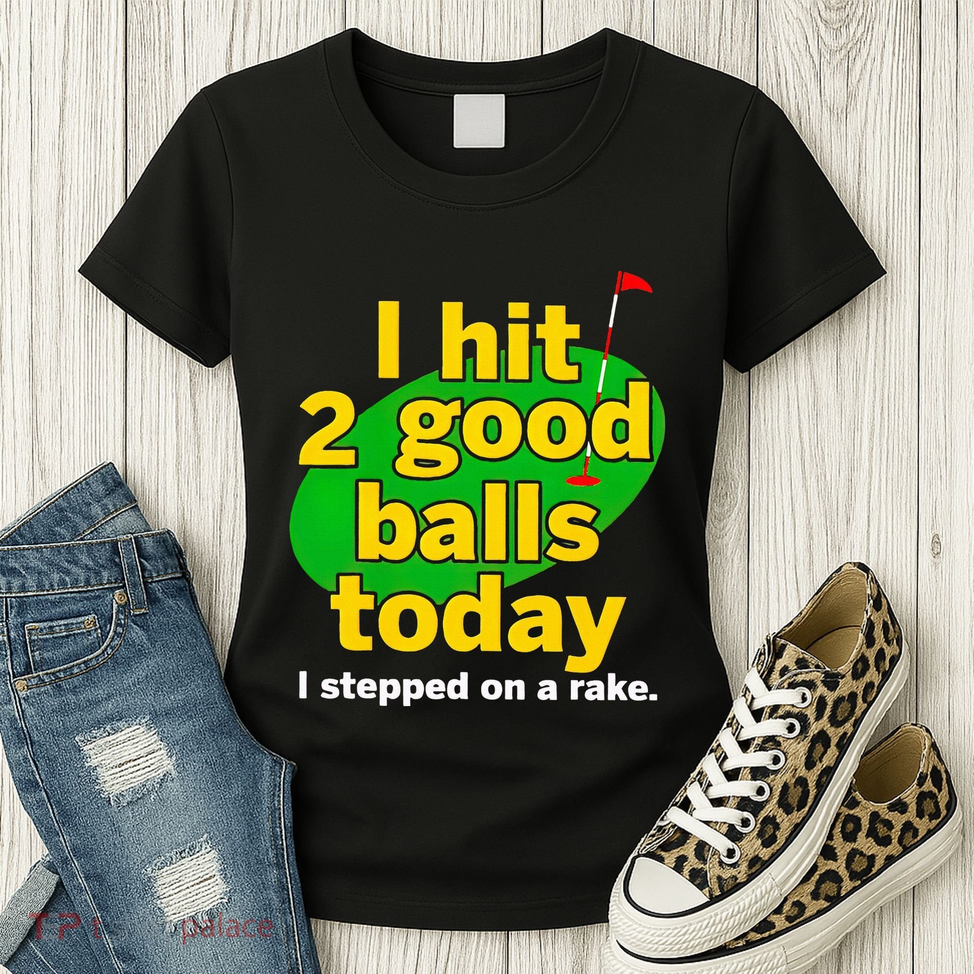 Golf I Hit 2 Good Balls Today I Stepped On A Rake Women's T-Shirt