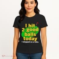 Golf I Hit 2 Good Balls Today I Stepped On A Rake Women's T-Shirt thumb 4