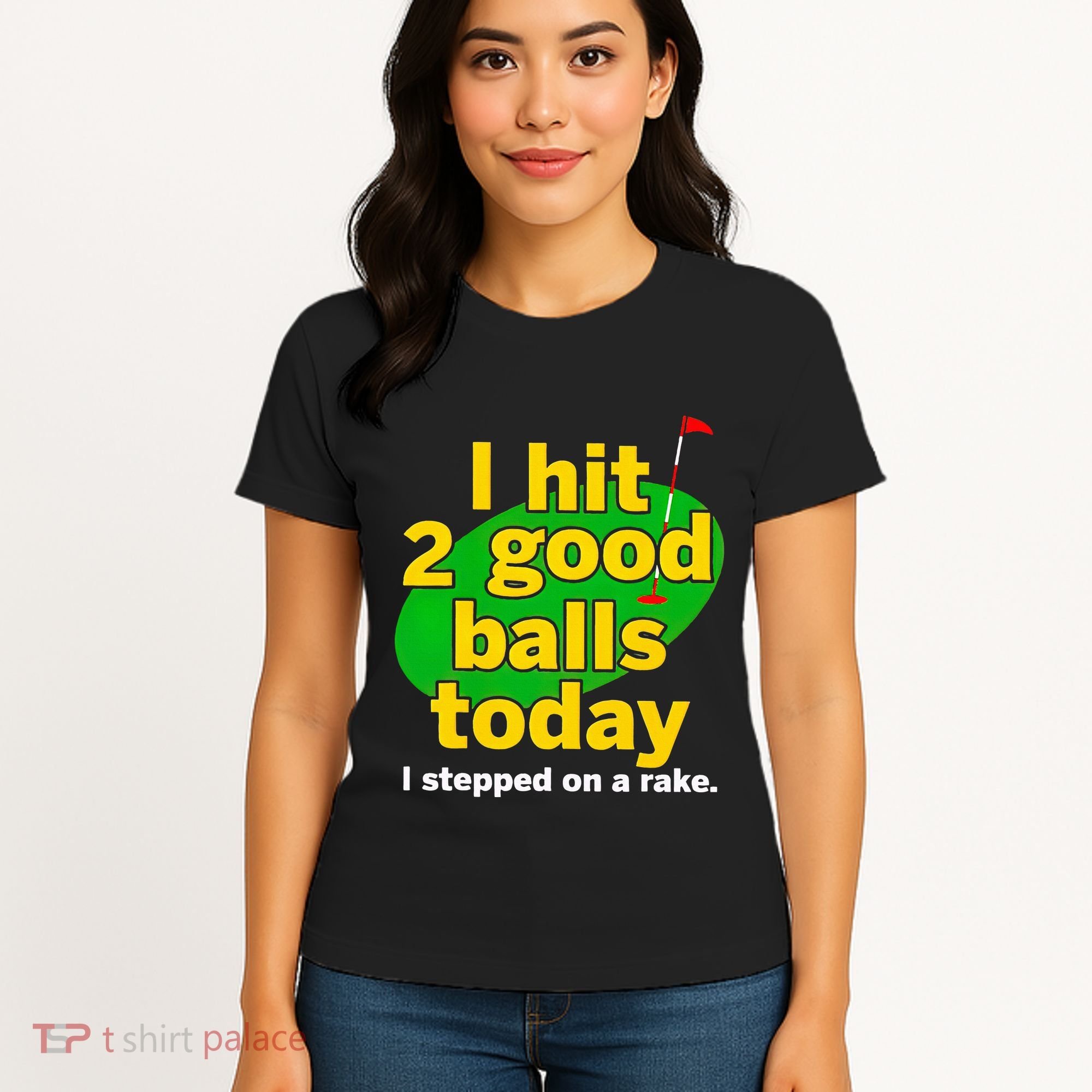 Golf I Hit 2 Good Balls Today I Stepped On A Rake Women's T-Shirt