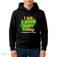 Golf I Hit 2 Good Balls Today I Stepped On A Rake Kids Hoodie thumb 4