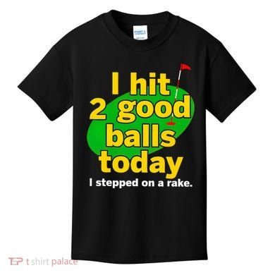 Golf I Hit 2 Good Balls Today I Stepped On A Rake Kids T-Shirt