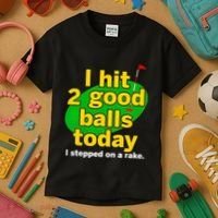 Golf I Hit 2 Good Balls Today I Stepped On A Rake Kids T-Shirt thumb 3