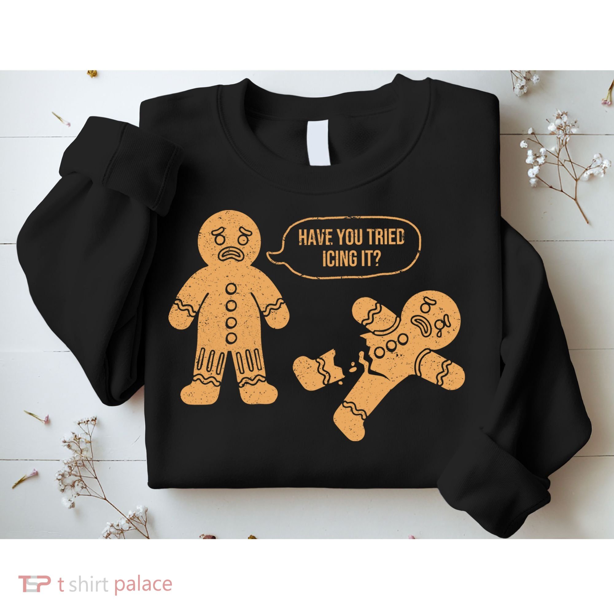 Gingerbread I Have You Tried Icing It Sweatshirt