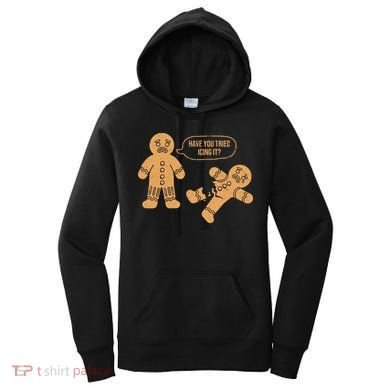 Gingerbread I Have You Tried Icing It Women's Hoodie