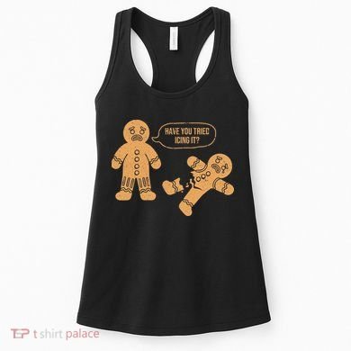 Gingerbread I Have You Tried Icing It Women's Tank Top