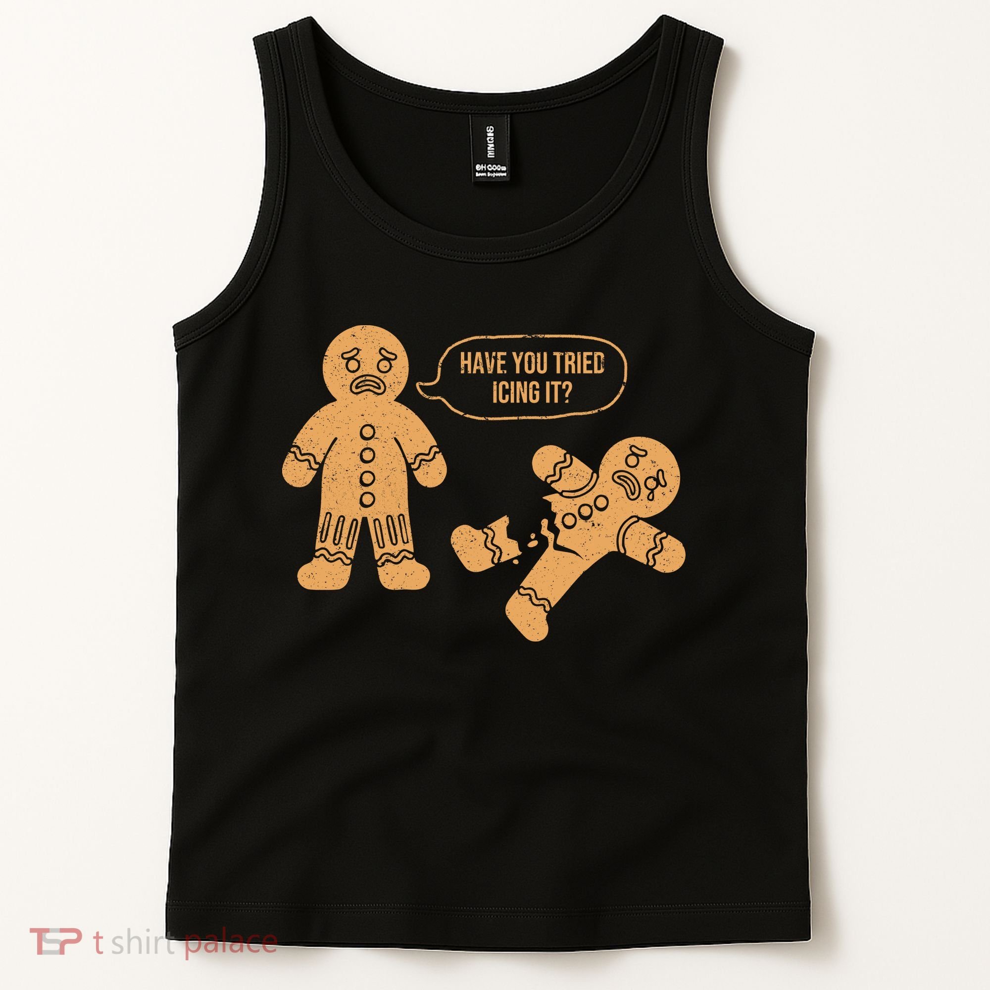Gingerbread I Have You Tried Icing It Tank Top